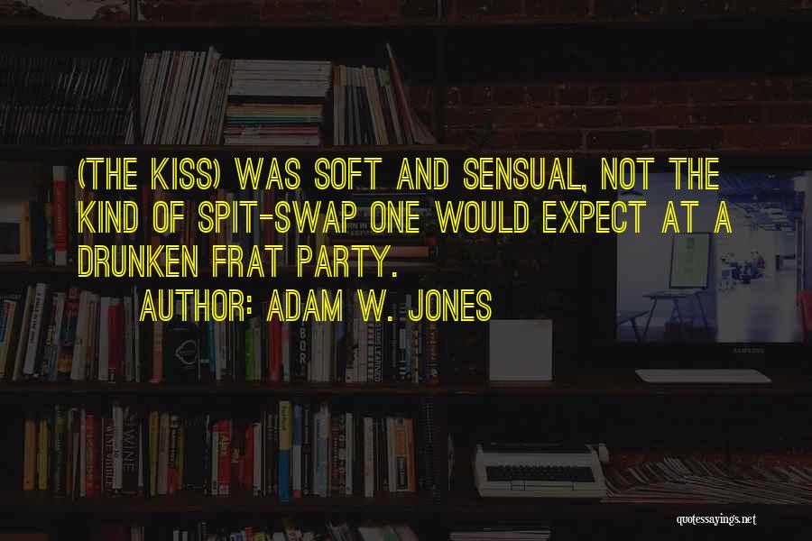 Love Soft Quotes By Adam W. Jones