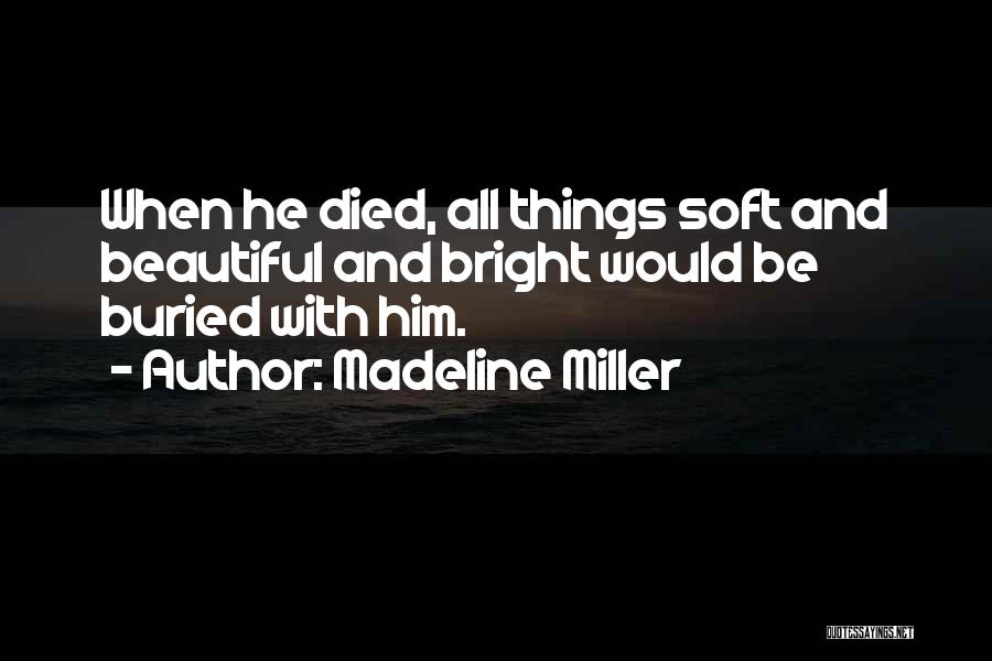 Love Soft Quotes By Madeline Miller