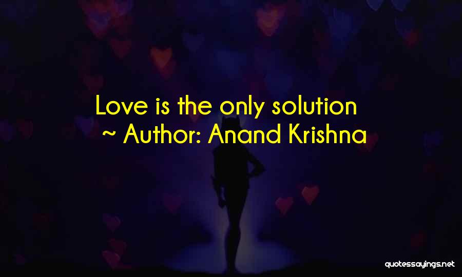 Love Solution Quotes By Anand Krishna