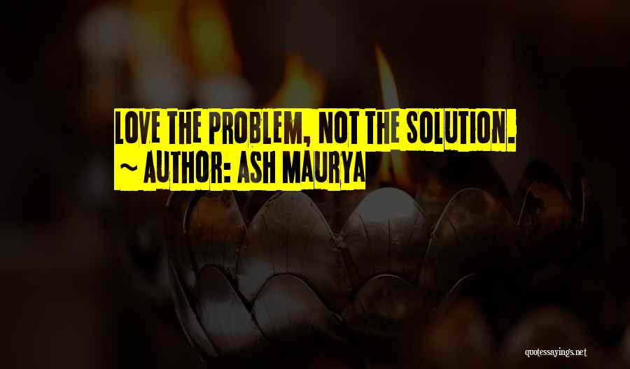 Love Solution Quotes By Ash Maurya