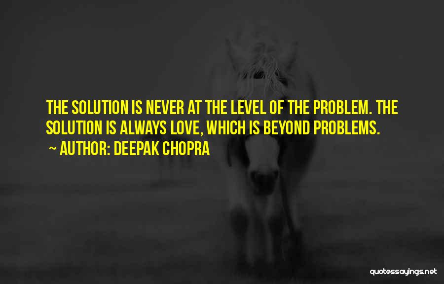 Love Solution Quotes By Deepak Chopra