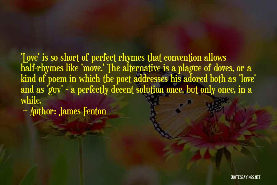 Love Solution Quotes By James Fenton