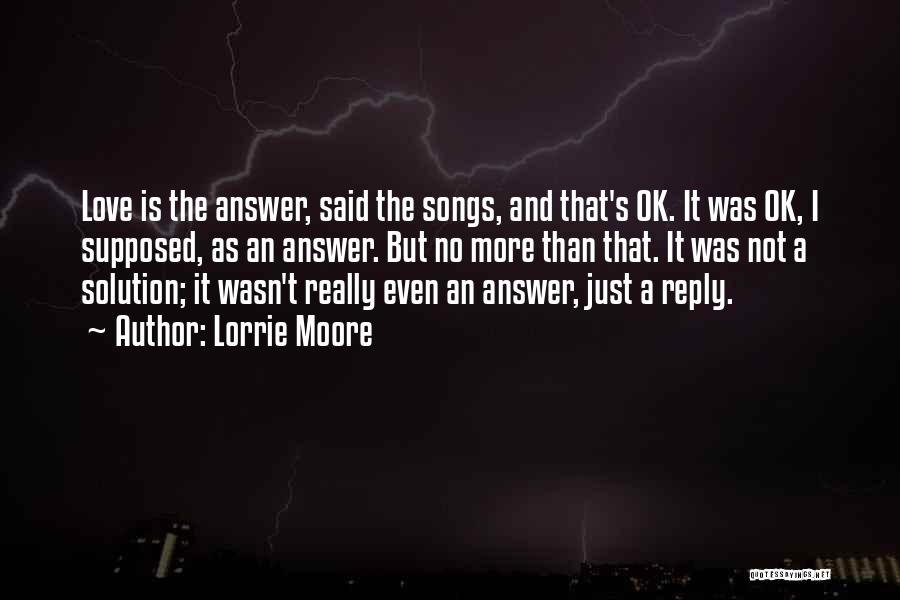 Love Solution Quotes By Lorrie Moore