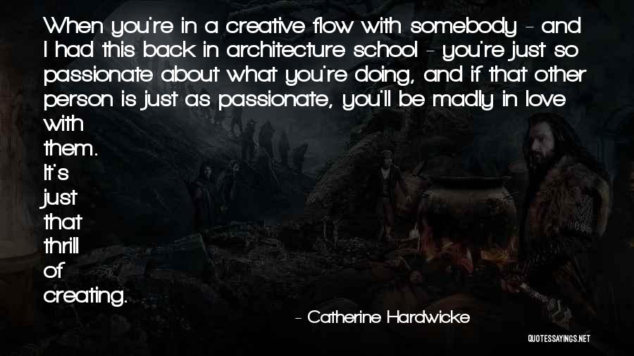 Love Somebody Quotes By Catherine Hardwicke Love Somebody Quotes By Catherine Hardwicke