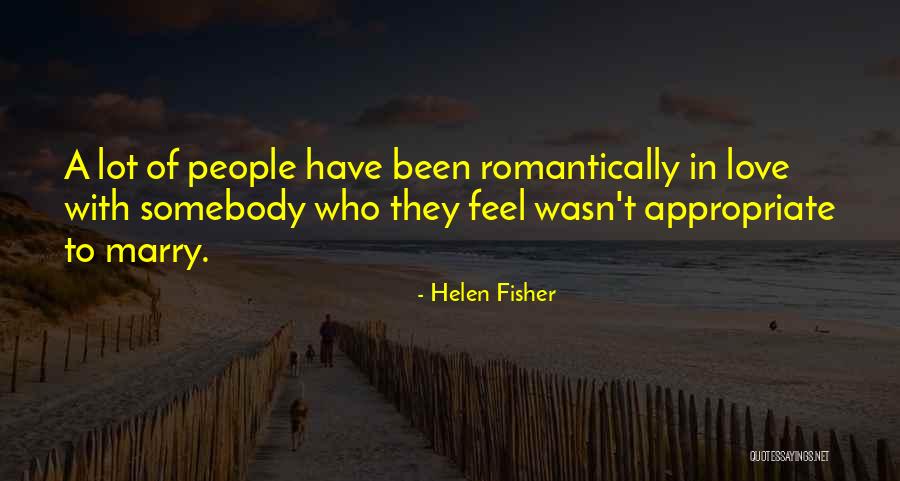 Love Somebody Quotes By Helen Fisher Love Somebody Quotes By Helen Fisher