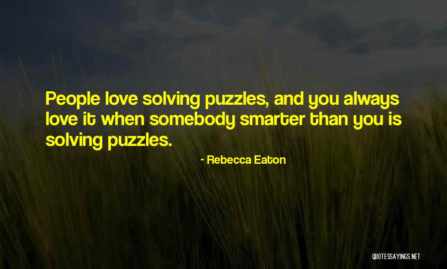 Love Somebody Quotes By Rebecca Eaton Love Somebody Quotes By Rebecca Eaton
