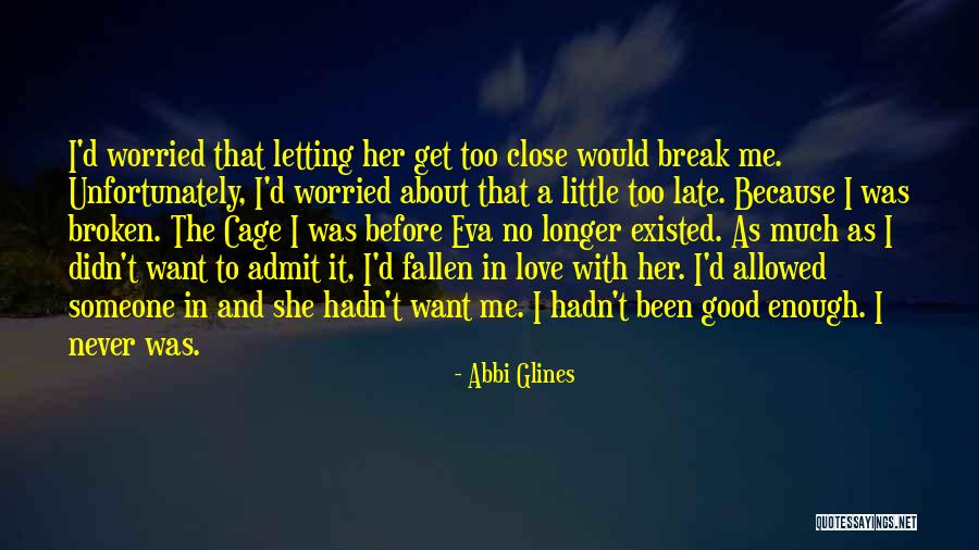 Love Someone Before Is Too Late Quotes By Abbi Glines Love Someone Before Is Too Late Quotes By Abbi Glines