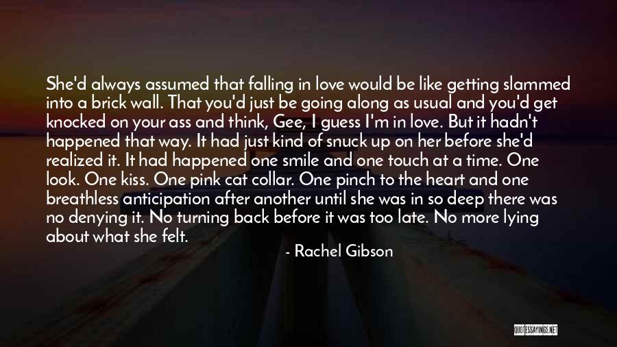 Love Someone Before Is Too Late Quotes By Rachel Gibson Love Someone Before Is Too Late Quotes By Rachel Gibson