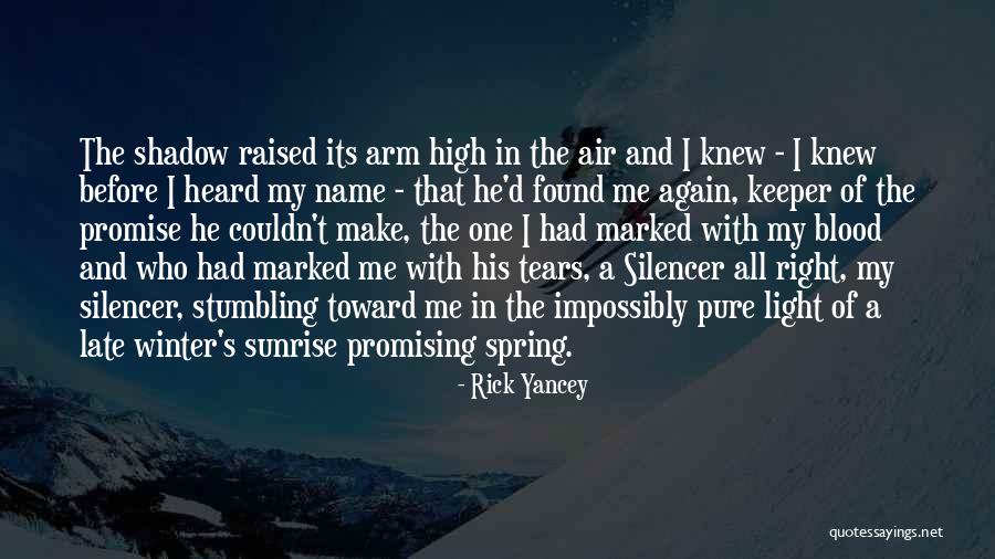 Love Someone Before Is Too Late Quotes By Rick Yancey Love Someone Before Is Too Late Quotes By Rick Yancey