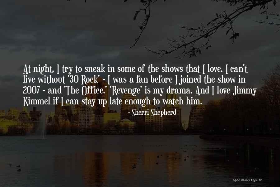 Love Someone Before Is Too Late Quotes By Sherri Shepherd Love Someone Before Is Too Late Quotes By Sherri Shepherd