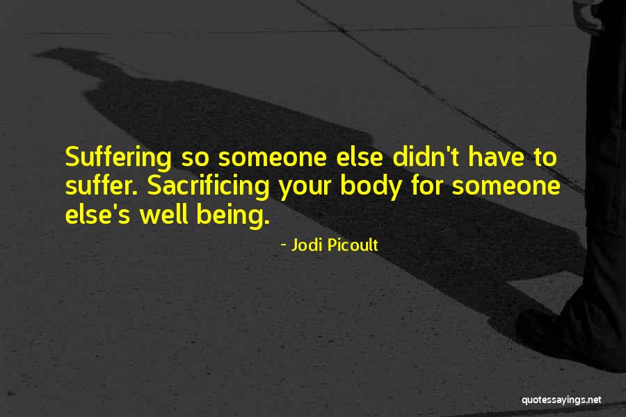 Love Someone Else Quotes By Jodi Picoult Love Someone Else Quotes By Jodi Picoult