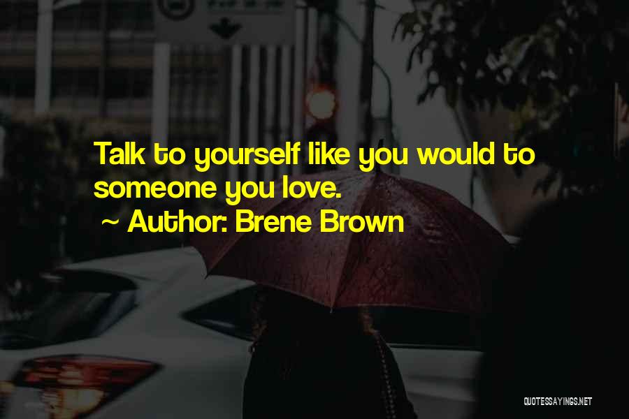 Love Someone Like Quotes By Brene Brown