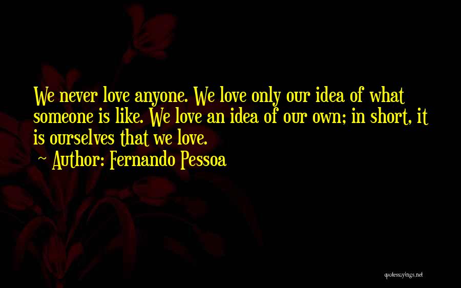 Love Someone Like Quotes By Fernando Pessoa