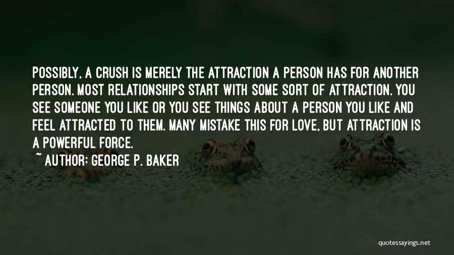 Love Someone Like Quotes By George P. Baker