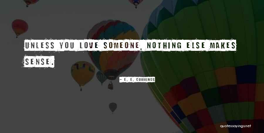 Love Someone Quotes By E. E. Cummings