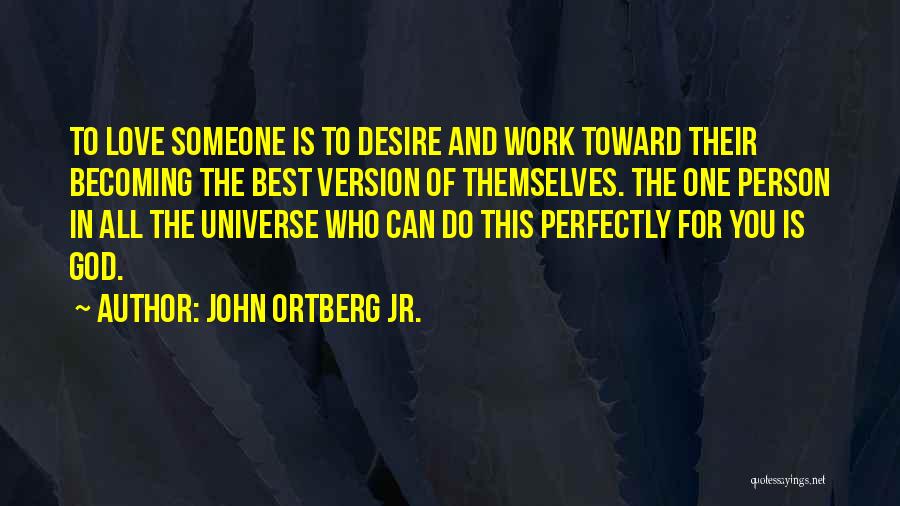 Love Someone Quotes By John Ortberg Jr.