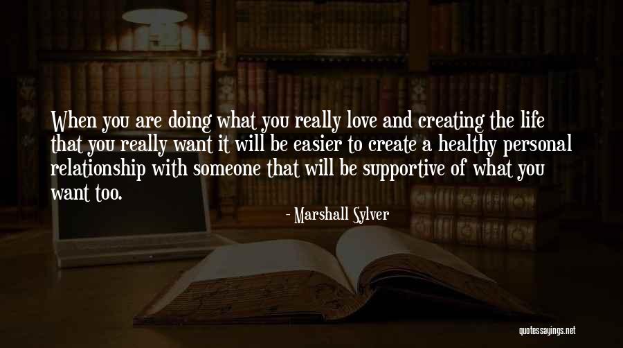 Love Someone Quotes By Marshall Sylver