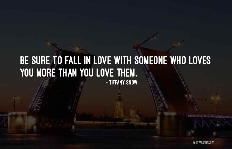 Love Someone Quotes By Tiffany Snow