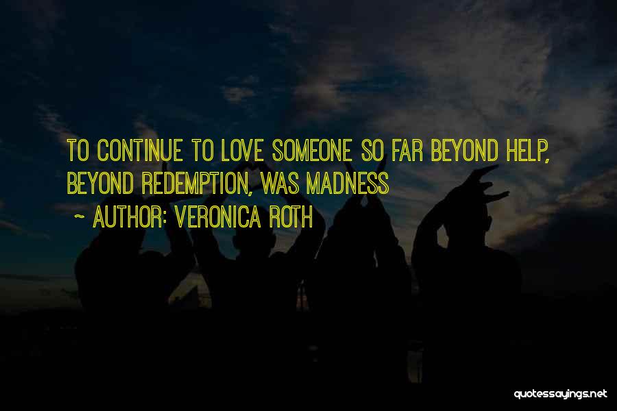 Love Someone Quotes By Veronica Roth