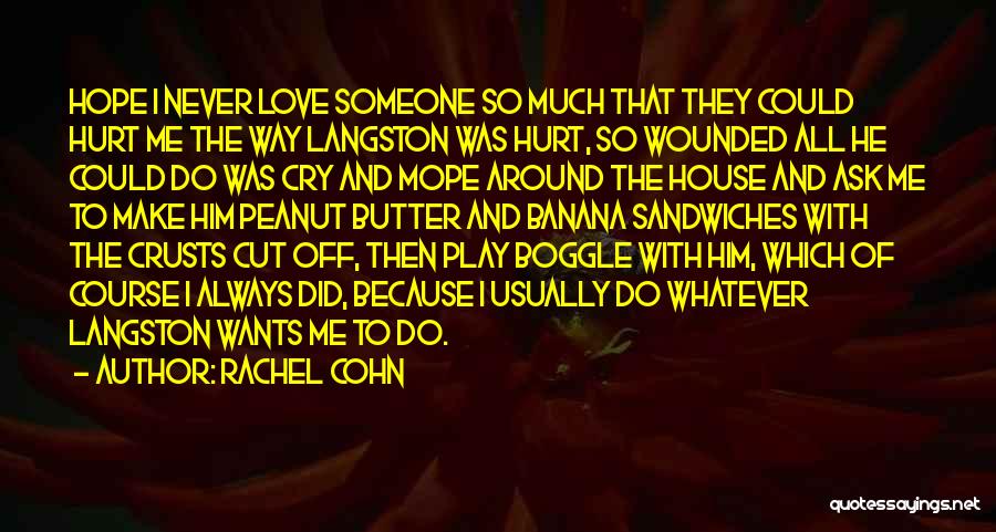 Love Someone So Much Quotes By Rachel Cohn