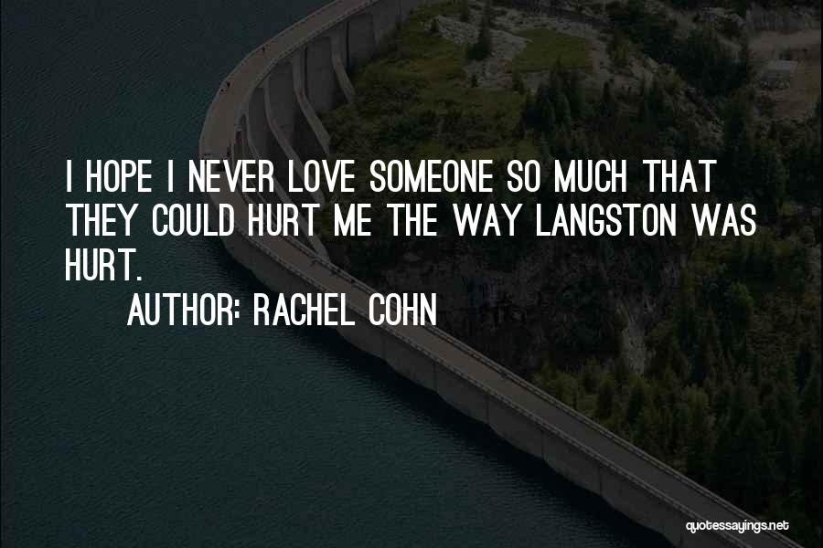 Love Someone So Much Quotes By Rachel Cohn