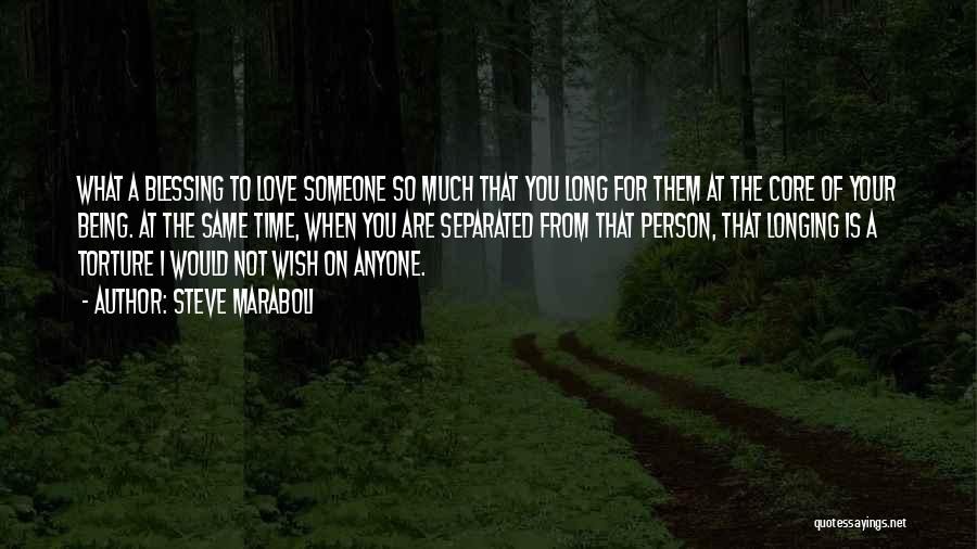 Love Someone So Much Quotes By Steve Maraboli