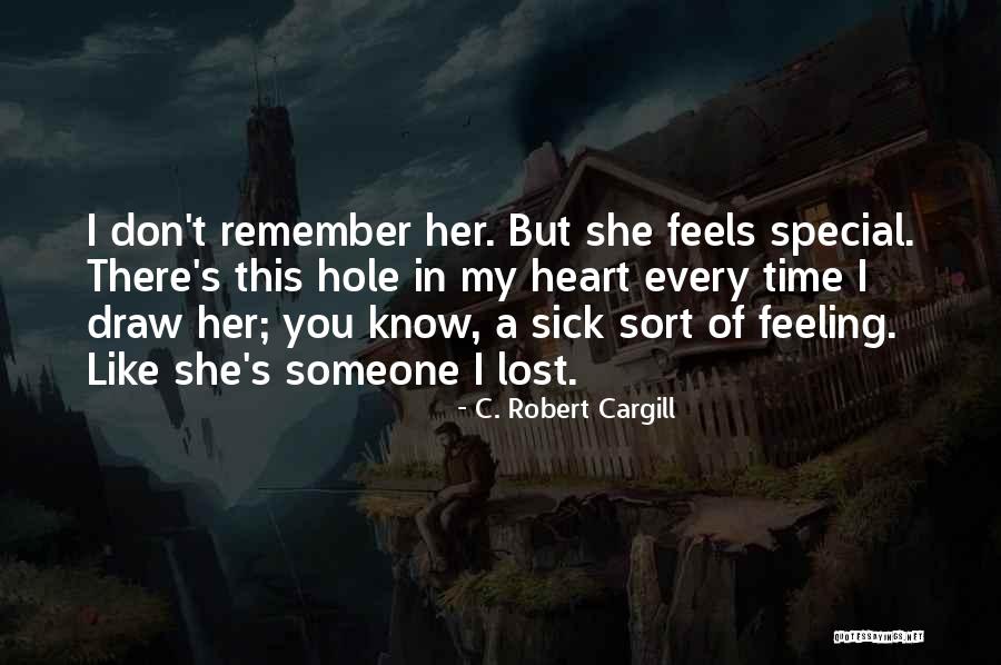 Love Someone Special Quotes By C. Robert Cargill