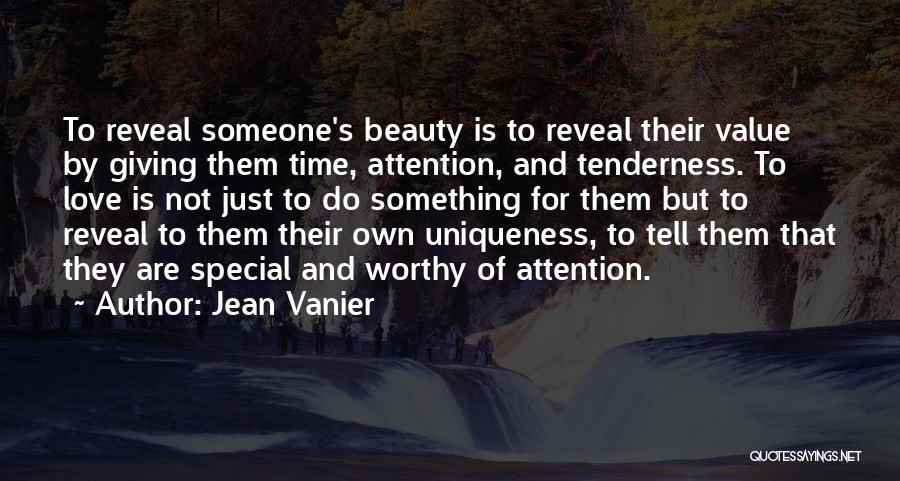 Love Someone Special Quotes By Jean Vanier