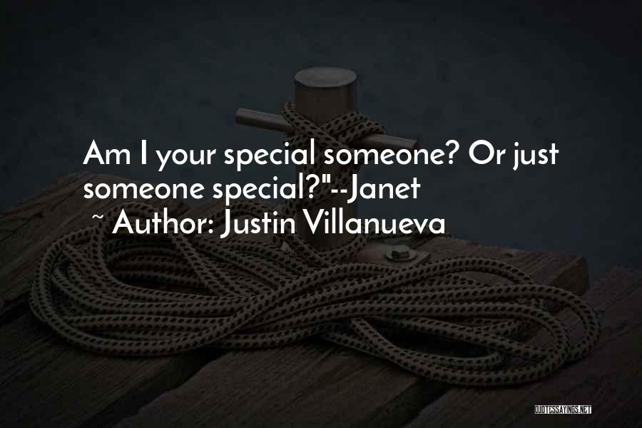 Love Someone Special Quotes By Justin Villanueva