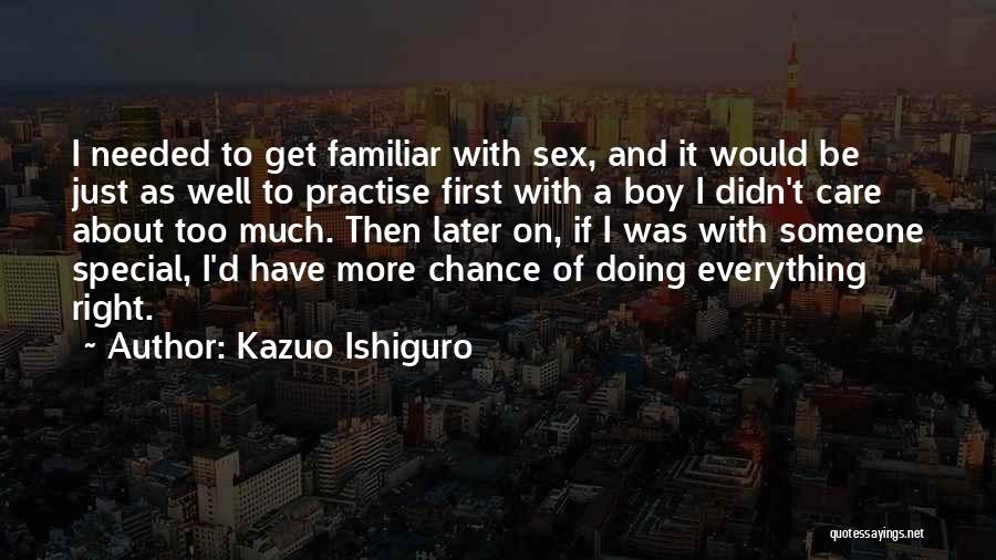 Love Someone Special Quotes By Kazuo Ishiguro