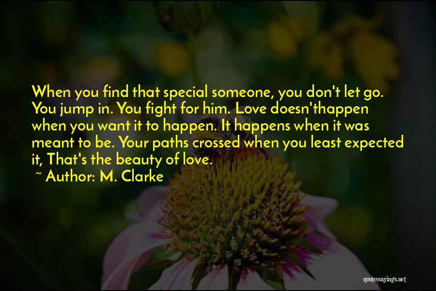 Love Someone Special Quotes By M. Clarke