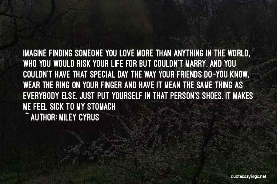 Love Someone Special Quotes By Miley Cyrus Love Someone Special Quotes By Miley Cyrus