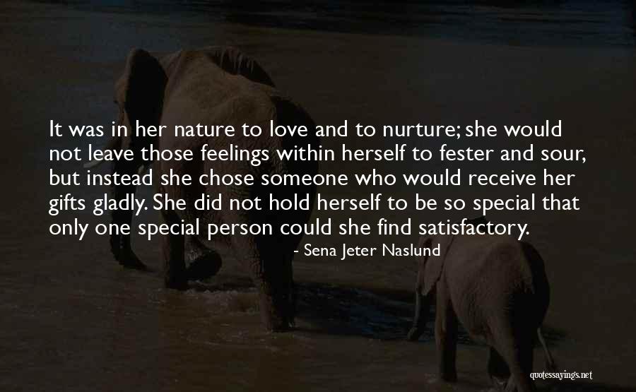 Love Someone Special Quotes By Sena Jeter Naslund