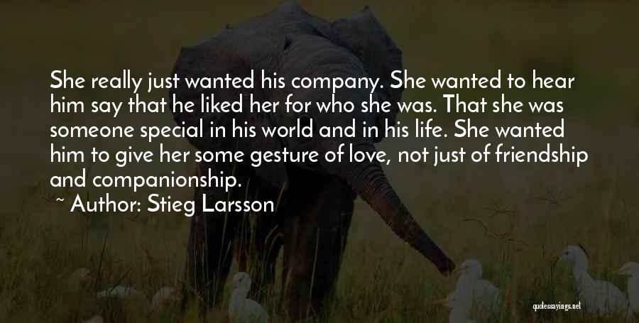 Love Someone Special Quotes By Stieg Larsson Love Someone Special Quotes By Stieg Larsson