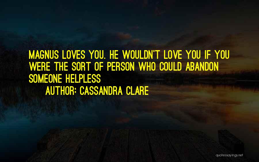 Love Someone Who Loves You Quotes By Cassandra Clare