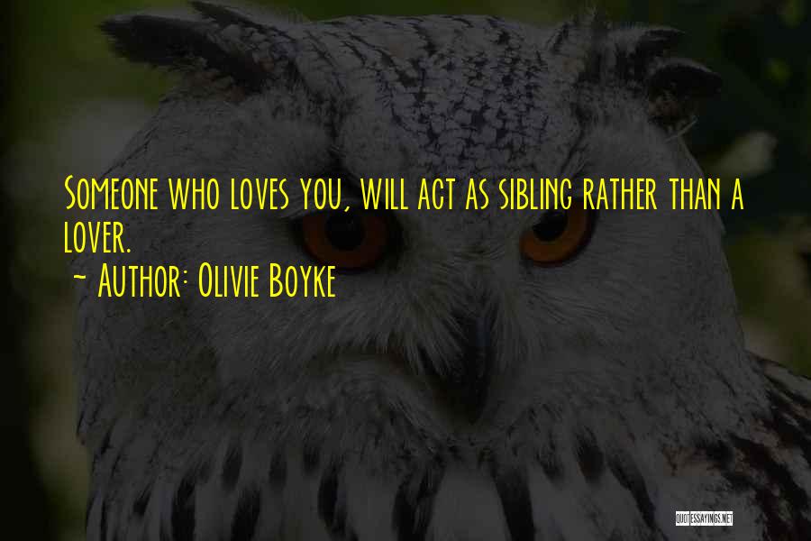 Love Someone Who Loves You Quotes By Olivie Boyke