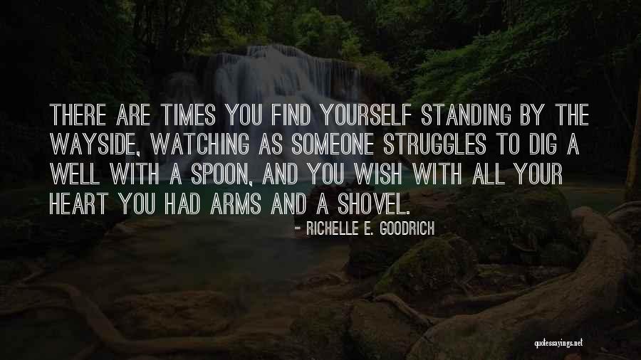 Love Someone With All Your Heart Quotes By Richelle E. Goodrich Love Someone With All Your Heart Quotes By Richelle E. Goodrich