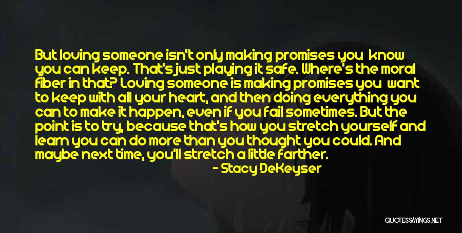 Love Someone With All Your Heart Quotes By Stacy DeKeyser Love Someone With All Your Heart Quotes By Stacy DeKeyser
