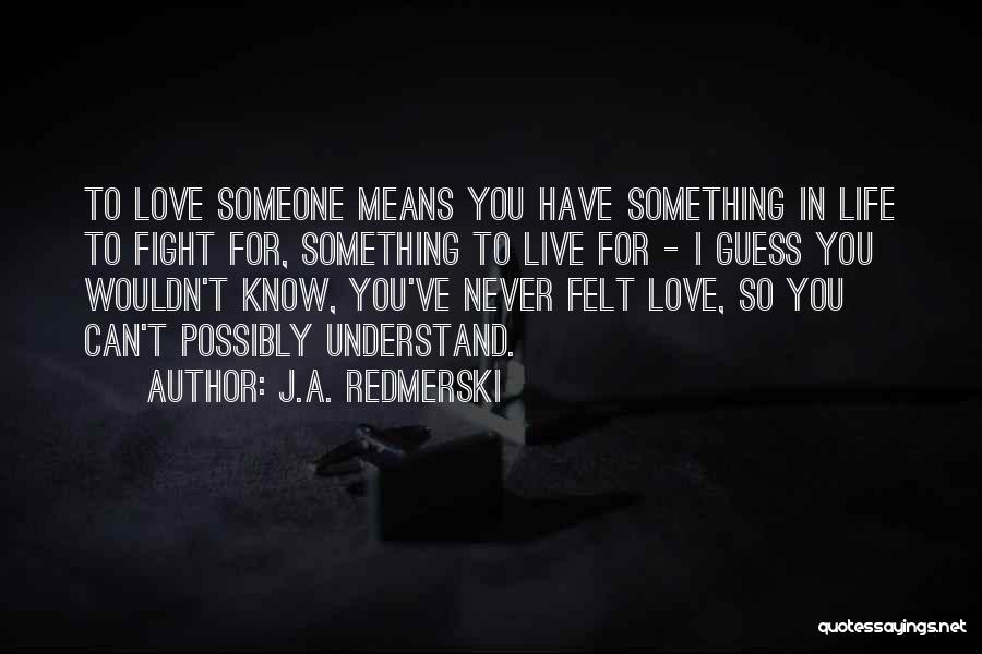 Love Something You Can't Have Quotes By J.A. Redmerski