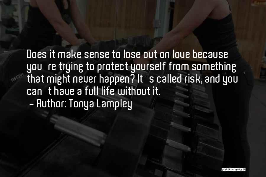 Love Something You Can't Have Quotes By Tonya Lampley