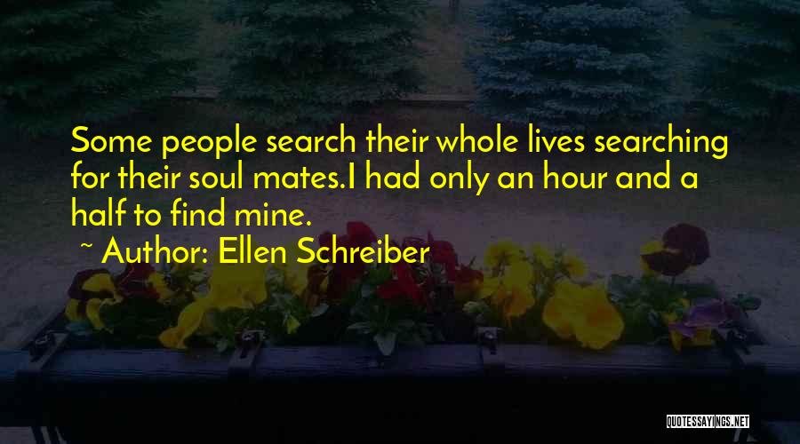 Love Soul Mates Quotes By Ellen Schreiber