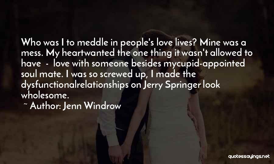 Love Soul Mates Quotes By Jenn Windrow