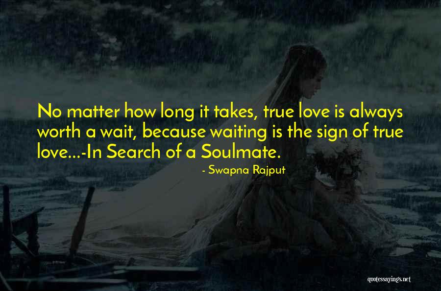 Love Soulmate Quotes By Swapna Rajput