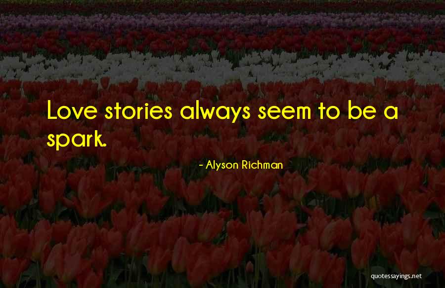 Love Spark Quotes By Alyson Richman Love Spark Quotes By Alyson Richman