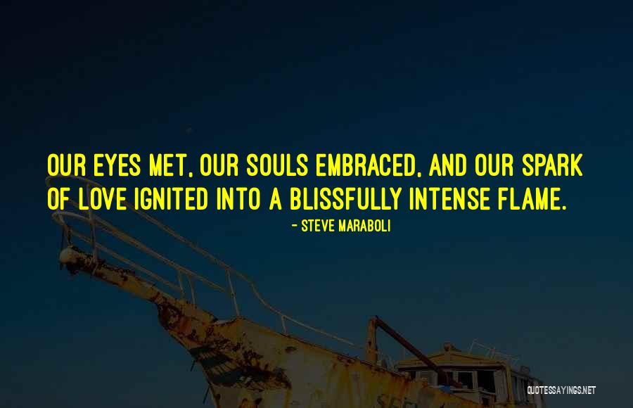 Love Spark Quotes By Steve Maraboli Love Spark Quotes By Steve Maraboli