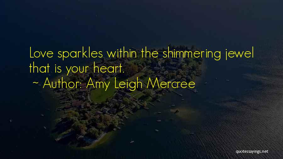 Love Sparkles Quotes By Amy Leigh Mercree