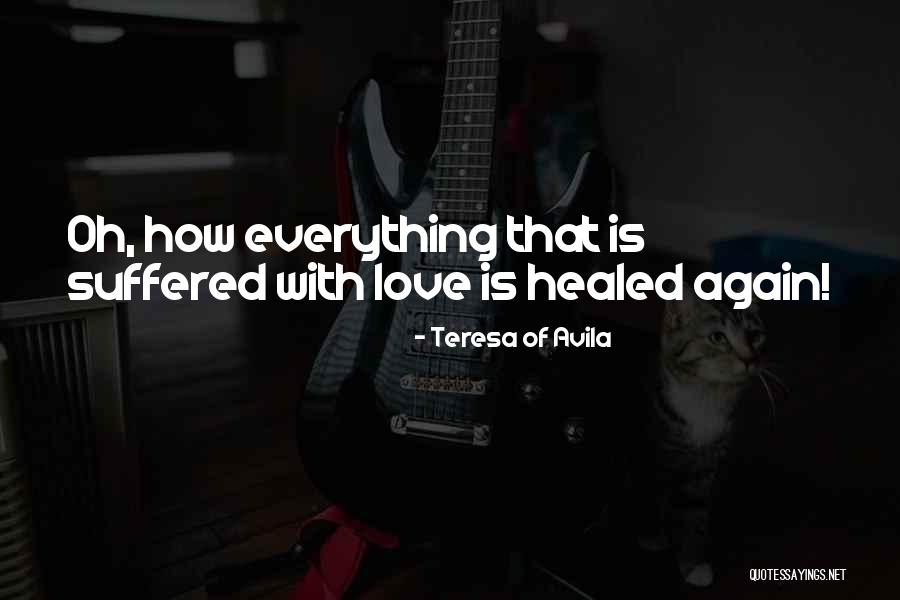 Love Speakers Quotes By Teresa Of Avila Love Speakers Quotes By Teresa Of Avila