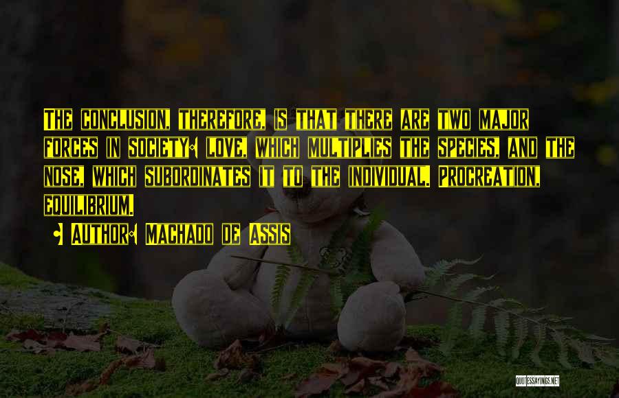 Love Species Quotes By Machado De Assis Love Species Quotes By Machado De Assis
