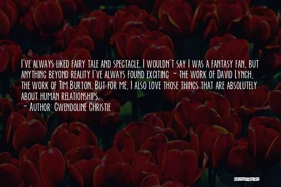 Love Spectacle Quotes By Gwendoline Christie