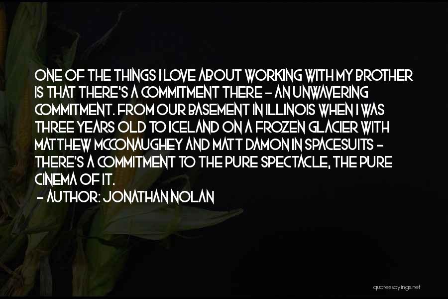 Love Spectacle Quotes By Jonathan Nolan